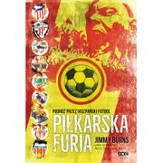 Sport i wypoczynek - Sine Qua Non Piłkarska furia. Podróż przez hiszpański futbol - Jimmy Burns - miniaturka - grafika 1