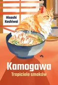 Literatura obyczajowa - kamogawa. tropiciele smaków - miniaturka - grafika 1