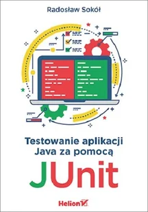Testowanie aplikacji Java za pomocą JUnit - Systemy operacyjne i oprogramowanie - miniaturka - grafika 1