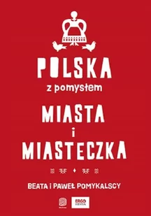 Bezdroża Polska z pomysłem. Miasta i miasteczka - Beata Pomykalska - Przewodniki Bezdroża Polska z pomysłem. Miasta i miasteczka - Beata Pomykalska - Przewodniki - miniaturka - grafika 1
