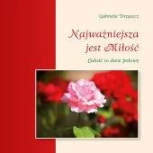 Najważniejsza jest miłość. Całość to dwie połowy - Aforyzmy i sentencje - miniaturka - grafika 1