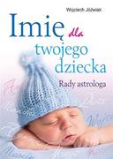 Ezoteryka - Bis Imię dla twojego dziecka. Rady astrologa - Wojciech Jóźwiak - miniaturka - grafika 1