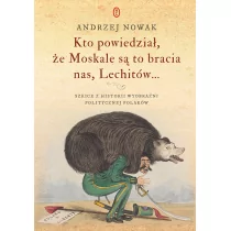 Literackie Kto powiedział że Moskale są to bracia nas Lechitów... - Historia Polski - miniaturka - grafika 1