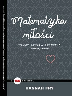 Grupa Wydawnicza Relacja Matematyka miłości. Wzory, dowody, równania i powiązania Hannah Fry - Poradniki psychologiczne - miniaturka - grafika 1