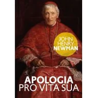 Religia i religioznawstwo - Apologia pro vita sua John Henry Newman - miniaturka - grafika 1