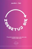 Poradniki hobbystyczne - Zresetuj się. 75 technik redukcji stresu, aby ukoić ciało i umysł w kilka minut - Jennifer L. Taitz - miniaturka - grafika 1