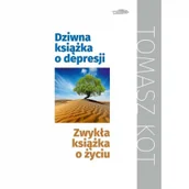 Pamiętniki, dzienniki, listy - Logos Dziwna książka o depresji, zwykła książka o życiu Tomasz Kot - miniaturka - grafika 1