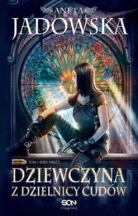 Sine Qua Non Dziewczyna z Dzielnicy Cudów. Nikita - Aneta Jadowska - Fantasy - miniaturka - grafika 2