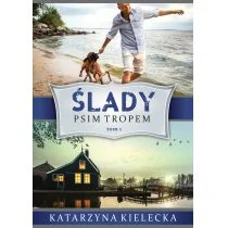 Ślady Tom 1 Psim tropem Kielecka Katarzyna - Powieści - miniaturka - grafika 2