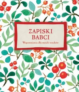 Zakamarki Zapiski babci Wspomnienia dla moich wnuków - Zabawki kreatywne - miniaturka - grafika 2