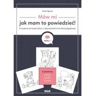 Pedagogika i dydaktyka - Mów mi jak mam to powiedzieć! Ćw do terapii Anna Żywot - miniaturka - grafika 1