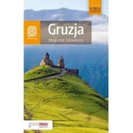 Przewodniki - Gruzja Magiczne Zakaukazie Dopierała Krzysztof Kamiński Krzysztof - miniaturka - grafika 1