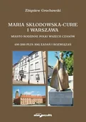 Biografie i autobiografie - Maria Skłodowska-Curie i Warszawa - Tomasz Sikorski - książka - miniaturka - grafika 1