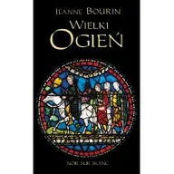 Powieści - WIELKI OGIEŃ - Jeanne Bourin - miniaturka - grafika 1