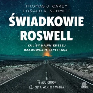 Świadkowie Roswell. Kulisy największej rządowej mistyfikacji (plik audio) - Audiobooki - biografie - miniaturka - grafika 1