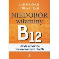 Zdrowie - poradniki - Pacholok Sally M., Stuart Jeffrey J. Niedobór witaminy B12 Ukryta przyczyna wielu poważnych chorób - miniaturka - grafika 1
