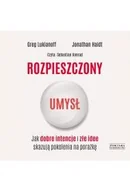Audiobooki - poradniki - Rozpieszczony umysł Jak dobre intencje i złe idee skazują pokolenia na porażkę - miniaturka - grafika 1