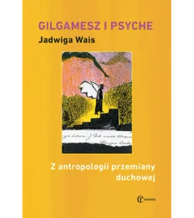Wais Jadwiga Gilgamesz i Psyche. Z antropologii przemiany duchowej 83-85713-26-3 - Kulturoznawstwo i antropologia - miniaturka - grafika 1