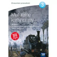 Podręczniki dla liceum - Nowa Era Zrozumieć przeszłość 3 Maturalne karty pracy Zakres rozszerzony. Klasa 3 Szkoły ponadgimnazjalne Historia - Praca zbiorowa - miniaturka - grafika 1