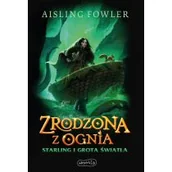 Powieści i opowiadania - Zrodzona z ognia. Starling i Grota Światła. Fireborn. Tom 3 - miniaturka - grafika 1