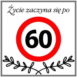 Tabliczka ŻYCIE ZACZYNA SIĘ PO 60, gadżet, śmieszny prezent, urodziny 20x20 - Akcesoria BHP - miniaturka - grafika 1