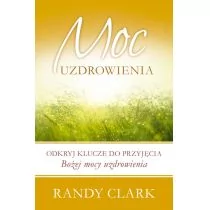 Koinonia Moc uzdrowienia - Clark Randy - Religia i religioznawstwo - miniaturka - grafika 1
