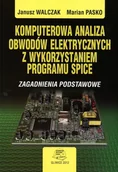 Technika - Komputerowa analiza obwodów elektrycznych z wykorzystaniem programu SPICE. Zagadnienia podstawowe - miniaturka - grafika 1
