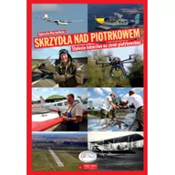 Poradniki hobbystyczne - Księży Młyn Skrzydła nad Piotrkowem - Agnieszka Warchulińska - miniaturka - grafika 1