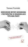 Zarządzanie - Rozpisani.pl Nowoczesne metody zarządzania i przywództwa w organizacjach typu non-profit - TOMASZ TRZCIŃSKI - miniaturka - grafika 1