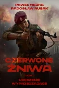 Znak Czerwone Żniwa. Tom 1. Uderzenie wyprzedzające Paweł Majka, Radosław Rusak - Powieści - miniaturka - grafika 3