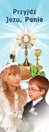 Ikony i obrazy sakralne - Baner na I Komunię Świętą "Przyjdź Jezu, Panie" 75x200 cm - miniaturka - grafika 1