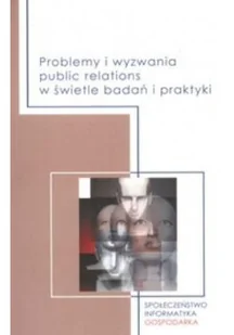 Problemy i wyzwania public relations w świetle badań i praktyki - Ekonomia - miniaturka - grafika 1