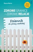 Miłość, seks, związki - Zdrowe granice - zdrowe relacje. Dziennik do pracy osobistej - Sharon Martin - książka - miniaturka - grafika 1