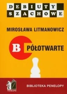 Penelopa Jak rozpocząć partię szachową, część B półotwarte - Poradniki hobbystyczne - miniaturka - grafika 1