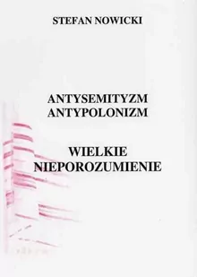 Antysemityzm, antypolonizm. Wielkie nieporozumienie - Publicystyka - miniaturka - grafika 1