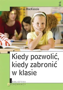 Kiedy pozwolić, kiedy zabronić w klasie - Podręczniki dla szkół wyższych - miniaturka - grafika 1