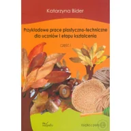 Pedagogika i dydaktyka - Przykładowe prace plastyczno-techniczne dla uczniów I etapu kształcenia część 1 z płytą CD - Katarzyna Bider - miniaturka - grafika 1