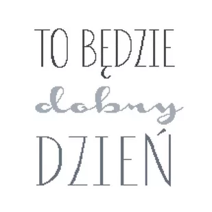 Haft krzyżykowy - Zestaw do haftu - To będzie dobry dzień - Pasmanteria - miniaturka - grafika 1
