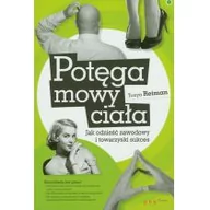 Poradniki hobbystyczne - Potęga mowy ciała. Jak odnieść zawodowy i towarzyski sukces - Reiman Tonya - miniaturka - grafika 1