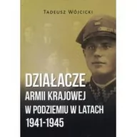 Historia świata - Działacze Armii Krajowej w podziemiu w latach 1941-1945 Tadeusz Wójcicki - miniaturka - grafika 1