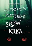 Horror, fantastyka grozy - O istotach podziemi słów kilka - miniaturka - grafika 1