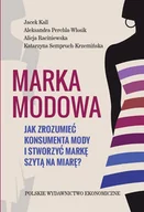 Marketing - Marka modowa. Jak zrozumieć konsumenta mody i stworzyć markę szytą na miarę - miniaturka - grafika 1