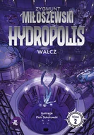 Literatura popularno naukowa dla młodzieży - Walcz. Hydropolis. Tom 2 - miniaturka - grafika 1