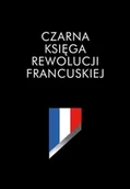 Historia świata - Czarna księga rewolucji francuskiej - Renaud Escande - miniaturka - grafika 1