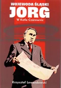 Biografie i autobiografie - Wojewoda śląski JORG. W Kotle Czarownic - miniaturka - grafika 1