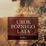 Audiobooki - literatura piękna - Urok późnego lata Tom I Agnieszka Janiszewska MP3) - miniaturka - grafika 1