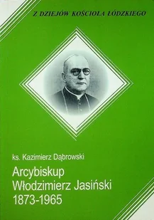 Arcybiskup Włodzimierz Jasiński 1873 - 1965 - Biografie i autobiografie - miniaturka - grafika 1