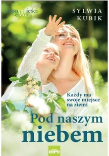 Pod naszym niebem Kubik Sylwia - Powieści - miniaturka - grafika 2