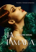 Biografie i autobiografie - Ja, Tamara. Powieść o Tamarze Łempickiej - miniaturka - grafika 1