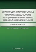 E-booki - biznes i ekonomia - Ustawa o udostępnianiu informacji o środowisku i jego ochronie, udziale społeczeństwa w ochronie środowiska oraz o ocenach oddziaływania na środowisko - miniaturka - grafika 1
